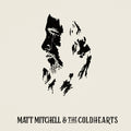 Mitchell,matt & The Coldhearts - Matt Mitchell & The Coldhearts - Music CD