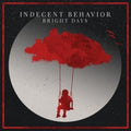 Indecent Behavior - Bright Days - Music CD