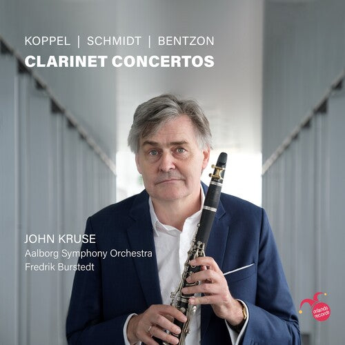 Kruse,john / Aalborg Symphony Orchestra - Koppel Schmidt & Bentzon: Clarinet Concertos - Music CD