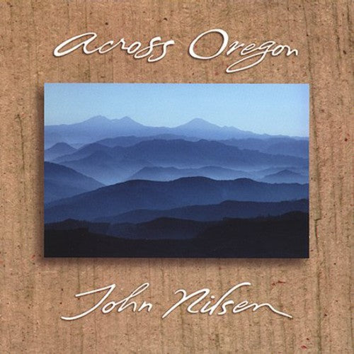 Nilsen,john - Across Oregon - Music CD