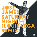 James,jose - Saturday Night (louie Vega Remixes) - Vinyl Record