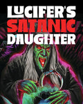Lucifer's Satanic Daughter - Lucifer's Satanic Daughter - Blu-ray