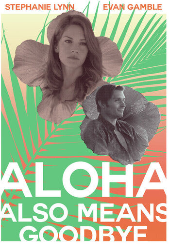 Aloha Also Means Goodbye - Aloha Also Means Goodbye - DVD