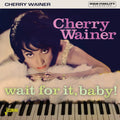 Wainer,cherry - Wait For It Baby - Music CD