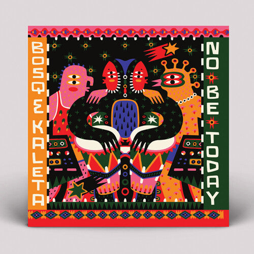 Bosq & Kaleta - No Be Today - Vinyl Record