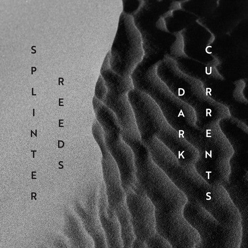 Gordon / Matthusen / Splinter Reeds - Dark Currents - Music CD
