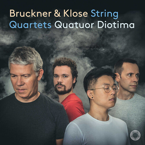 Klose / Bruckner / Quatuor Diotima - String Quartets - Music CD