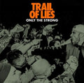 Trail Of Lies - Only The Strong - Music CD