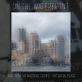 On The Waterfront - Far From The Madding Crowd - The Satril Years - Music CD