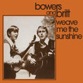 Bowers & Britt - Weave Me The Sunshine - Music CD