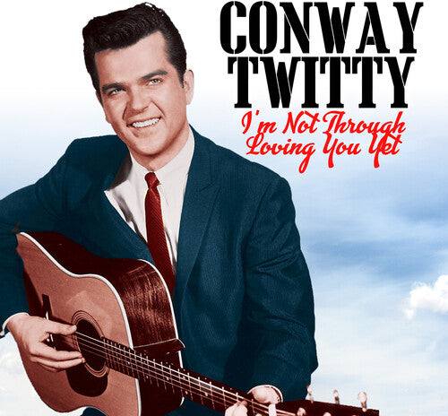 Twitty,conway - I'm Not Through Loving You Yet - Music CD