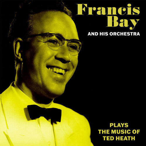 Bay,francis & His Orchestra - Francis Bay & His Orchestra Music Of Ted Heath - Music CD