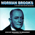 Brooks,norman & The New York Theatre Orchestra - Give My Regards: A Tribute To George M Cohan - Music CD
