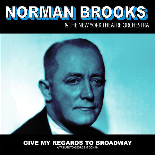 Brooks,norman & The New York Theatre Orchestra - Give My Regards: A Tribute To George M Cohan - Music CD