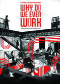 Why Do We Even Work - Why Do We Even Work - DVD