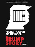 From Power To Prison: The Trump Story Part 2 - From Power To Prison: The Trump Story Part 2 - DVD