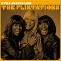 Flirtations - Still Sounds Like The Flirtations - Music CD