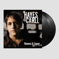 Carll,hayes - Flowers And Liquor - Vinyl Record