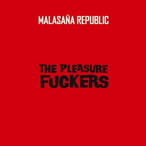 Pleasure Fuckers - Malasana Republic - Vinyl Record