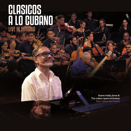 Joner,sverre Indris / Cuban Opera Orch / Del Puert - Clasicos A Lo Cubano: Live In Havana - Music CD
