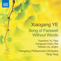 Ye / Yu / Wang / Hangzhou Philharmonic Orchestra - Song Of Farewell Without Words - Music CD