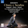 Donizetti / Spagnoli / Moncada - Chiara E Serafina - Music CD