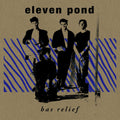 Eleven Pond - Bas Relief - Vinyl Record