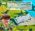 Birley,rick Singers - Choral Music & Piano Sonata - Music CD