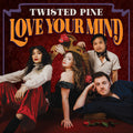 Twisted Pine - Love Your Mind - Music CD