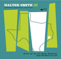 Smith Iii,walter - Three Of Us Are From Houston And Reuben Is Not - Music CD
