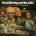 Wesley,fred & Jbs - Damn Right I'm Somebody - Vinyl Record