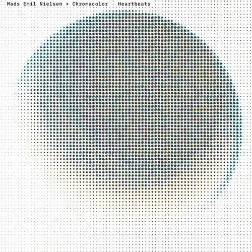 Nielsen,mads Emil / Chromacolor - Heartbeats - Vinyl Record