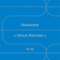 Marewrew - Ukouk Remixes Pt 2 - Vinyl Record