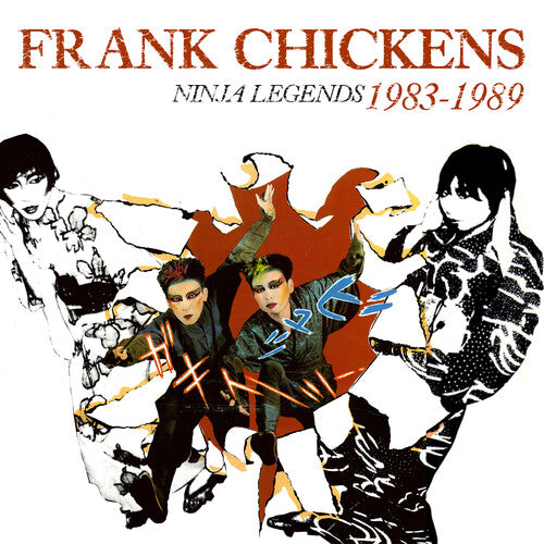 Frank Chickens - Ninja Legends 1983-1989 - Music CD