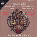 Britten / Williams / Aachener Domchor - Missa Brevis; Ceremony Of Carols Williams: Mass - Music CD