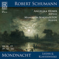 Schumann / Nakhapetov / Huber - Mondnacht - Lieder Und Klavierwerke Von Robert - Music CD