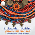Demutsky / Kononen / Cappella Romana - Ukrainian Wedding - Music CD