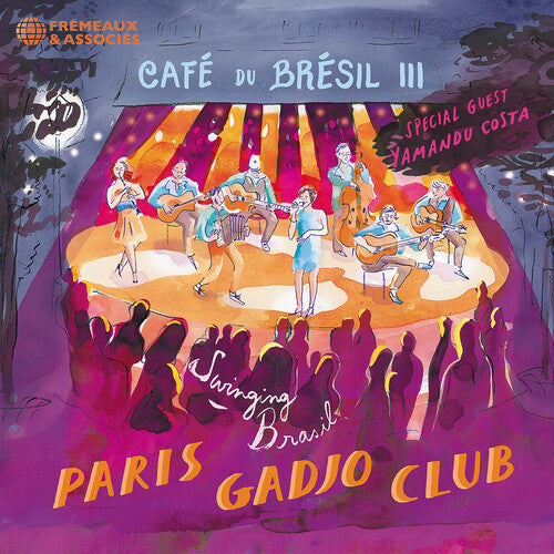 Paris Gadjo Club - Cafe Du Bresil Iii (special Guest - Yamandu Costa) - Music CD
