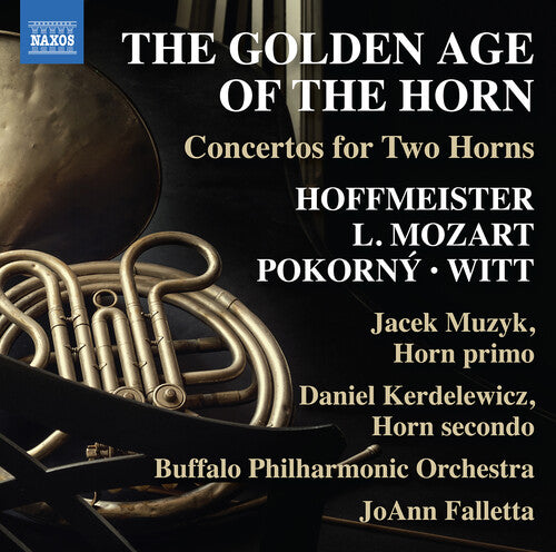 Hoffmeister / Pokorny / Falletta - Golden Age Of The Horn - Concertos For Two Horns - Music CD