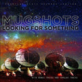 Mugshots - Looking For Something - Music CD
