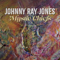 Jones,johnny Ray - Mystic Chiefs - Music CD