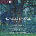 Howells / Wood / London Chamber Ensemble Quartet - Quartets - Music CD