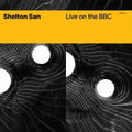 Shelton San - Live On The Bbc - Vinyl Record