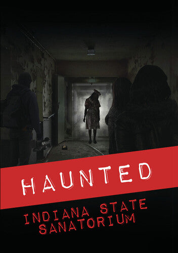 Haunted: Indiana State Sanatorium - Haunted: Indiana State Sanatorium - DVD