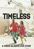 Timeless: A Virgin Islands Love Story - Timeless: A Virgin Islands Love Story - DVD