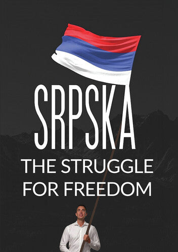 Srpska: The Struggle For Freedom - Srpska: The Struggle For Freedom - DVD