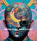 Missing Heads - Astral Traveler - Music CD