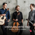 Cross Atlantic Trio - Danza Baiao E Samba - Music CD