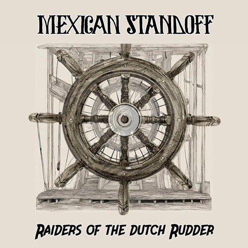 Mexican Standoff - Raiders Of The Dutch Rudder - Music CD