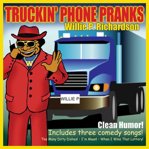 Richardson,willie P - Truckin Phone Pranks - Music CD